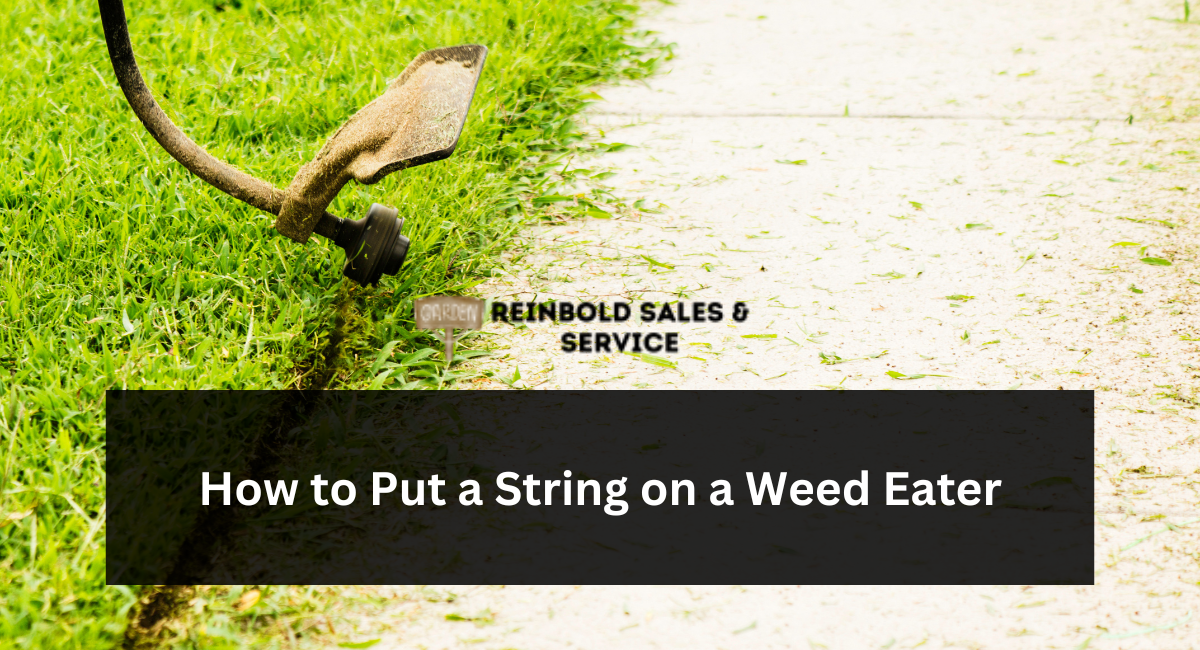 How to Put a String on a Weed Eater