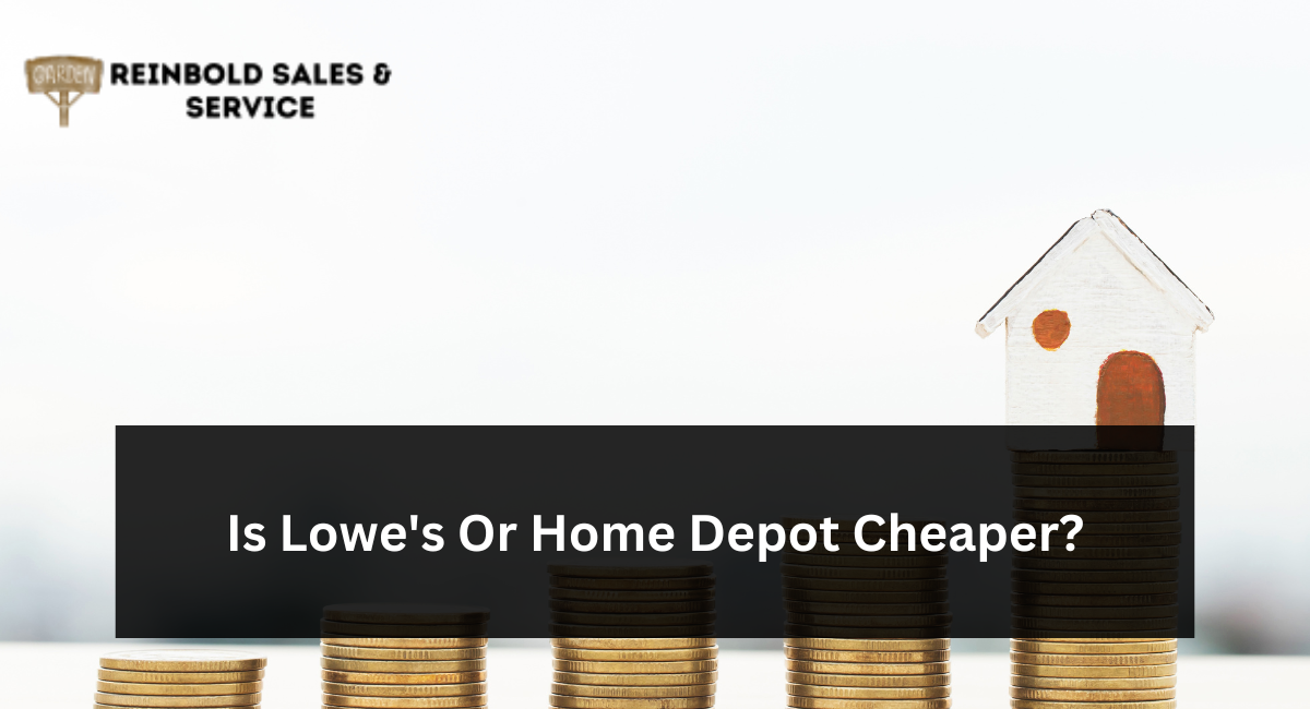 Is Lowe's Or Home Depot Cheaper?