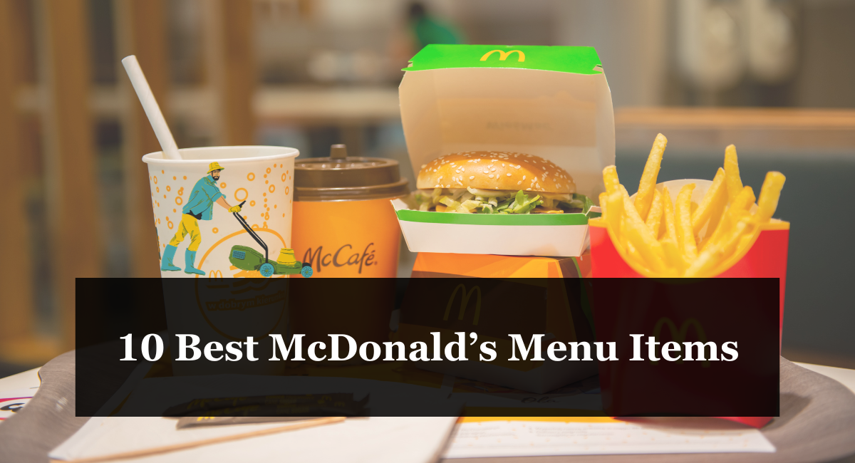 10 Best McDonald’s Menu Items