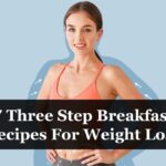 7 Three Step Breakfast Recipes For Weight Loss
