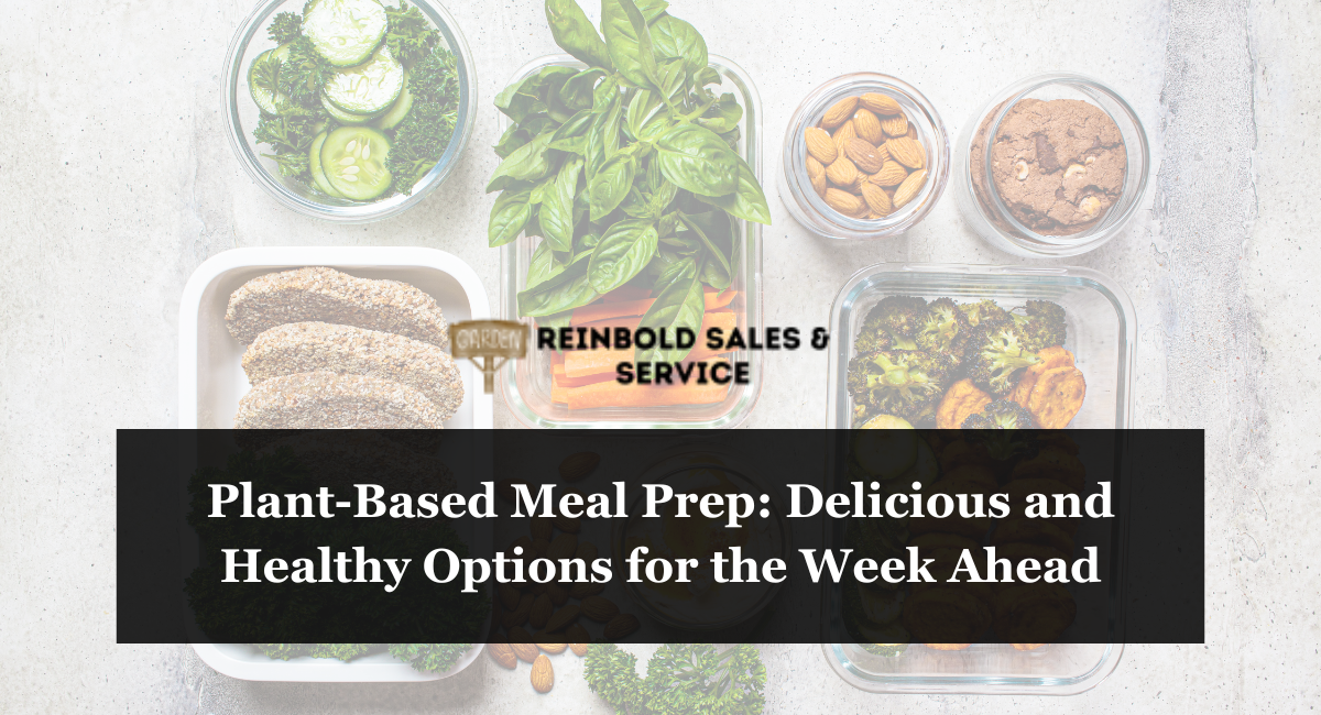 Plant-Based Meal Prep: Delicious and Healthy Options for the Week Ahead